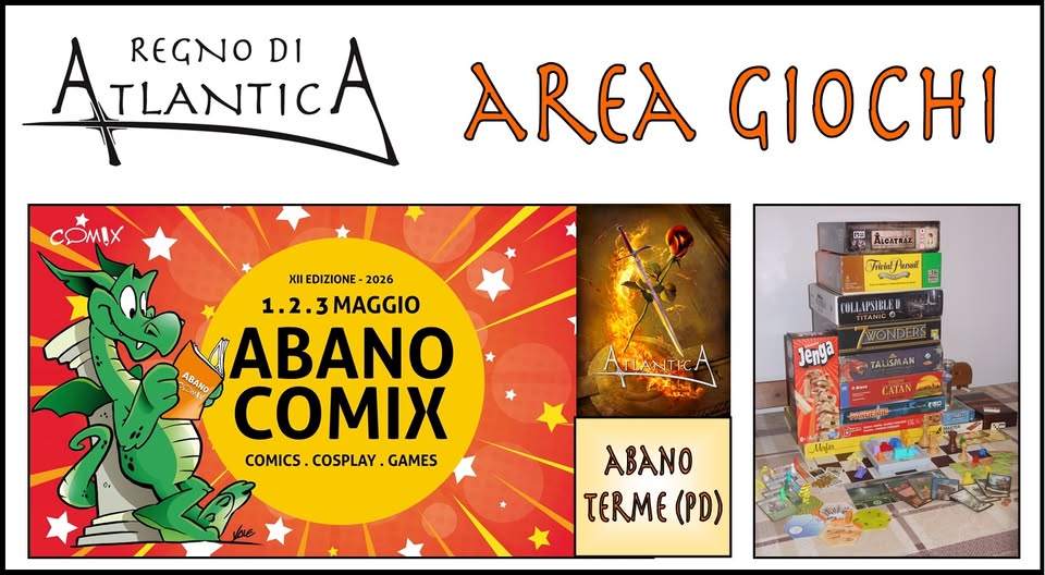 AREA GIOCHI ad Abano Comix 2026 Potrebbe essere un contenuto di pop art raffigurante giocattolo e il seguente testo "TLANTICA TLANTIC. REGNO DI COMIX AREA GIOCHI ALCATRAI ABAH ไลิจัศร์ មងអ៍ XIEDIZIONE-2026 XII EDIZIONE 2026 1.2.3 .3MAGGIO ABANO COMIX COMICS.COSPLAY.GAMES COSPLAY GAMES COMICS. CULLAPSIBLE TITANIC TWONDERS Jenga ATiANTICA TALISHMAN SJNAN ای CATAN PRRENENILE Uhjan ABANO TERME ERME(PD) (PD) নরਂ"