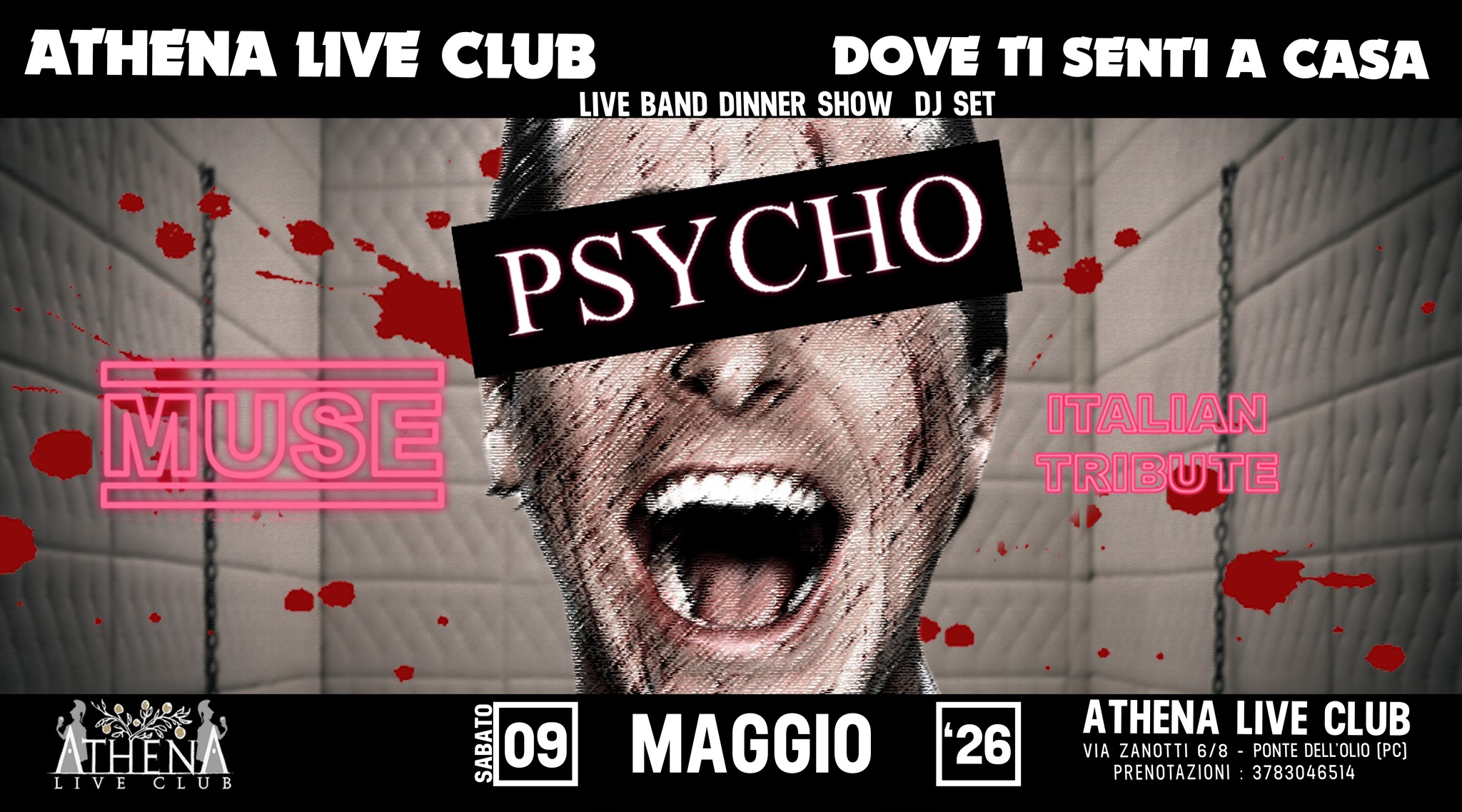 Potrebbe essere un'immagine raffigurante il seguente testo "ATHENA LIVE CLUB DOVE T1 SENTI A CASA LIVE BAND DINNER SHOW DJ SET PSYCHO MUSE ITAL ITALIAN TRIBUTE ΑΤΗΕΝΑ ΑΤΕΝΑ LIVECLUB C SABATO 09 MAGGIO '26 ATHENA ATHENALIVECLUB LIVE CLUB VIA ZANOTTI 6/8 PONTE TEDELL'OLIO [PC] PRENOTAZIONI 3783046514"