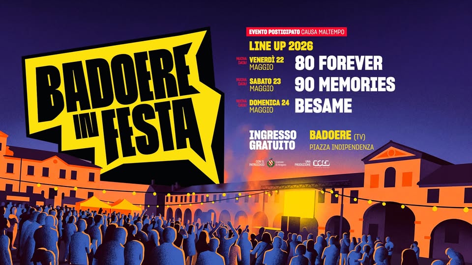 Badoere in Festa 2026 Potrebbe essere un'immagine raffigurante il seguente testo "SABATO 16 MAGGIO LINE UP 2026 VENERDİ 15 MAGGIO 80 FOREVER 90 MEMORIES DOMENICA1 17 BESAME MAGGIO INGRESSO GRATUITO BADOIRE LFISIA CRERIC BADOERE (t) PIAZZAINDIPENDENZA PIAZZA INDIPENDENZA Ntepno Pmu LIKA CCCC IZI STRSNELT لنن"