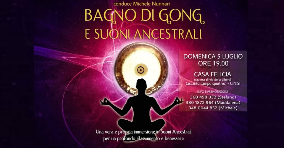 Evento BAGNO DI GONG e Suoni Ancestrali a Cinisi (PA) Locandina BAGNO DI GONG e Suoni Ancestrali a Cinisi (PA) - domenica 5 luglio ore 19:00 - 21:00