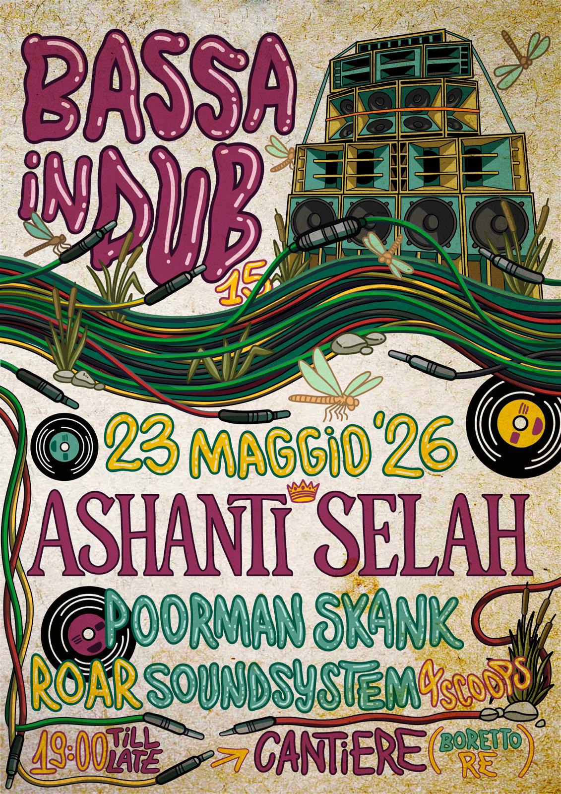 BASSA IN DUB #15 ~ ASHANTI SELAH Potrebbe essere un'immagine raffigurante il seguente testo "BASSA NAIB iN 23 MAGGID26 26 ASHANTI SELAH COORMAN SKANK Cb ROAR SOUNDSYSTEMA SCOOFS 19:00 19:00AZ7CANTIERE CANTIERE (數RT) RE"