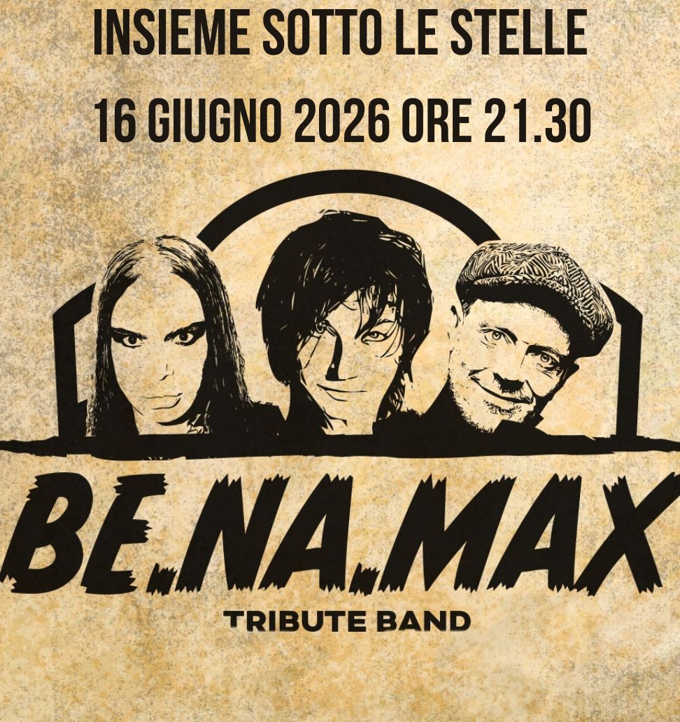 Benamax @ Insieme…sotto le Stelle – Santa Maria di Sala (VE) Potrebbe essere un'immagine raffigurante il seguente testo "INSIEME SOTTO LE STELLE 16 GIUGNO 2026 ORE 21.30 ु BE.NA. BE.NA.MAX MAX TRIBUTE BAND"