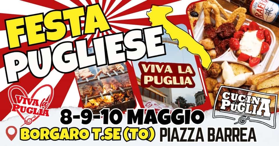 Potrebbe essere un'immagine raffigurante il seguente testo "1919 RAFF ኢን FESTA PUGLIESE GLIESE VIVA LA PUGLIA पिर्वी VIVAL RUGLIA 8-9-10 10 MAGGIO ٥ BORGARO T.SE (TO) PIAZZA BARREA CUCIN PUCLIA"