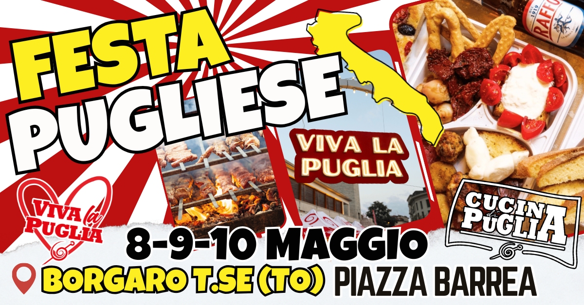 BORGARO TORINESE – FESTA PUGLIESE | Viva la Puglia Potrebbe essere un'immagine raffigurante il seguente testo "1919 RAFF ኢን FESTA PUGLIESE GLIESE VIVA LA PUGLIA पिर्वी VIVAL RUGLIA 8-9-10 10 MAGGIO ٥ BORGARO T.SE (TO) PIAZZA BARREA CUCIN PUCLIA"