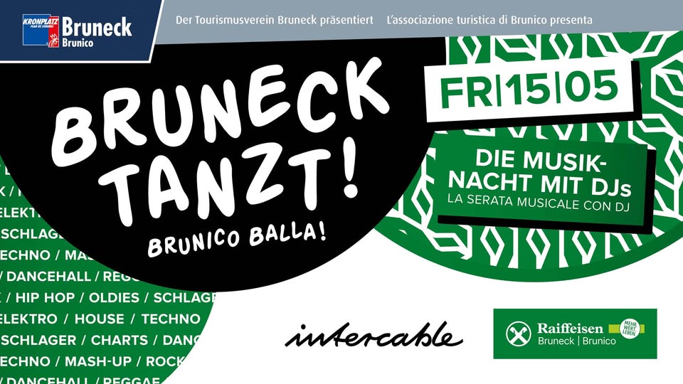 Evento Bruneck Tanzt! (Brunico balla!) Die Musiknacht mit DJs (La serata musicale con DJ) Locandina Bruneck Tanzt! (Brunico balla!) Die Musiknacht mit DJs (La serata musicale con DJ) - venerdì 15 maggio ore 20:00 - 02:00