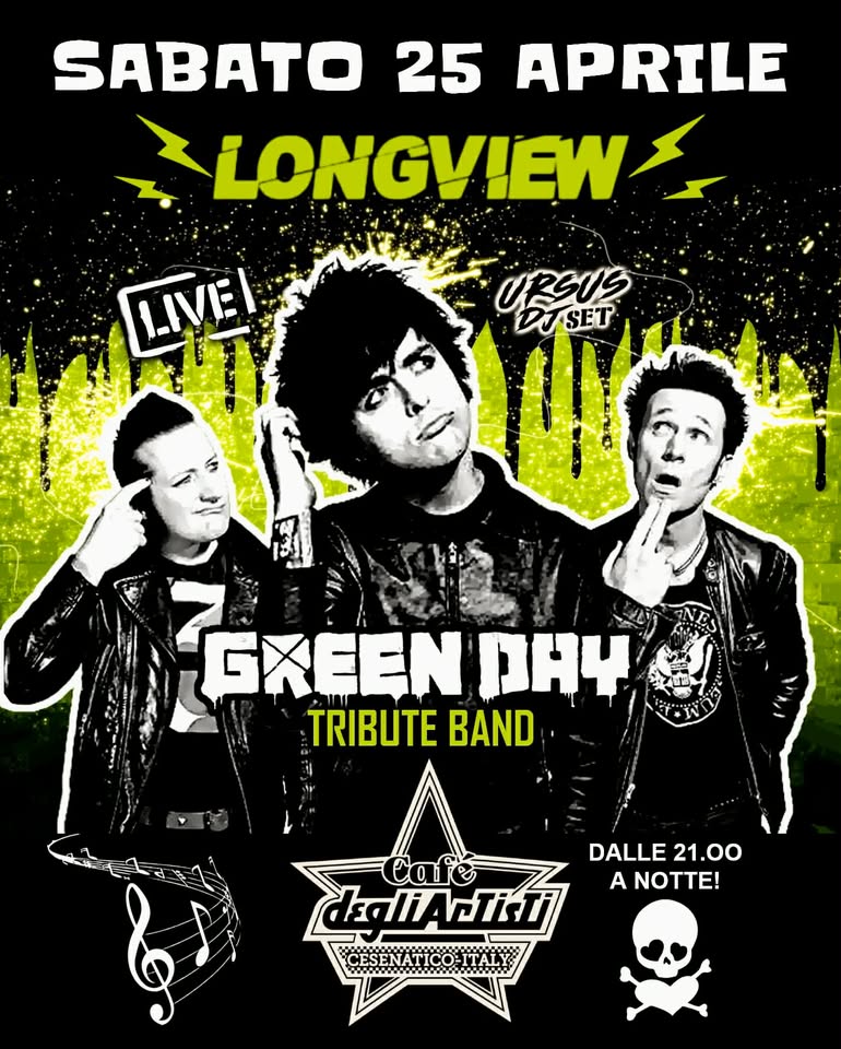 Cafe’ Degli Artisti 🔥 25 APRILE 🎸 LONGVIEW – GREEN DAY Tribute Band & Rock Night Party Potrebbe essere un'immagine raffigurante il seguente testo "SABATO 25 APRILE LONGVIEW LIVEI URSUS SET DJSET GXEEN DAY 安王 TRIBUTE BAND DALLE DALLE21.00 21.00 ANOTTE! A dalAsTaT CESENATICO-ITALY"