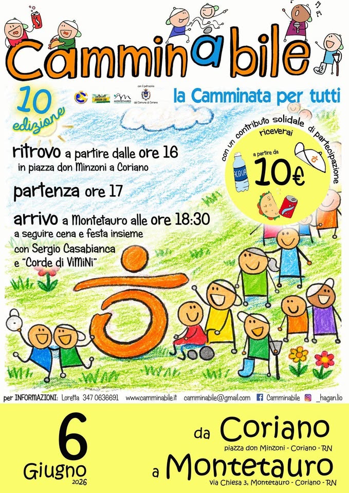 Camminabile 2026 10° edizione Potrebbe essere un'immagine raffigurante il seguente testo "Cammina bile 2O . M MASHENNO ဲ la Camminata per tutti edizione conitributo riceverai solidale di さ ផ្ ritrovo a partire dalle ore 16 un con partire da in piazza don Minzoni a Coriano ฉง 10€ partenza ore 17 arrivo a Montetauro alle ore 18:30 seguire cena e festa insieme con Sergio Casabianca "Corde di VimiNi" YAT hagan.lio per INFORMAZIONI: Loretta 347 0636691 www.camminabile.it camminabile@gmail.com f Camminabile 6 da Coriano piazza don Minzoni Coriano RN Giugno 2026 Montetauro via Chiesa Montetaur Coriano RN"