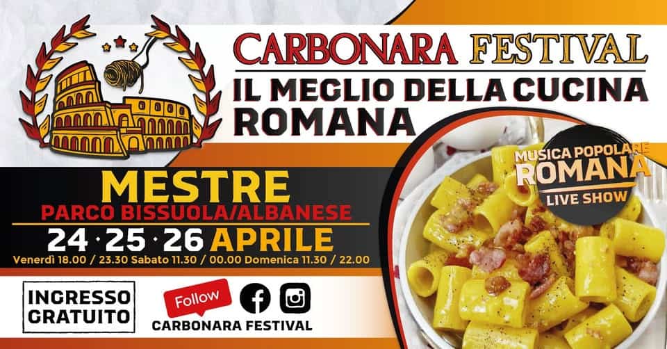 Potrebbe essere un'immagine raffigurante pasta e il seguente testo "CARBONARA FESTIVAL IL MEGLIO DELLA CUCINA ROMANA MESTRE PARCO BISSUOLA/ALBANESE 24 25 26 APRILE Venerdì 18.00 23.30 Sabato 11.30 00.00 Domenica 11.30 22.00 MUSICAPOPOLARE MUSICA POPOLARE ROMANA LIVE LIVESHOW SHOW INCRESSO GRATUITO Follow f CARBONARA FESTIVAL"
