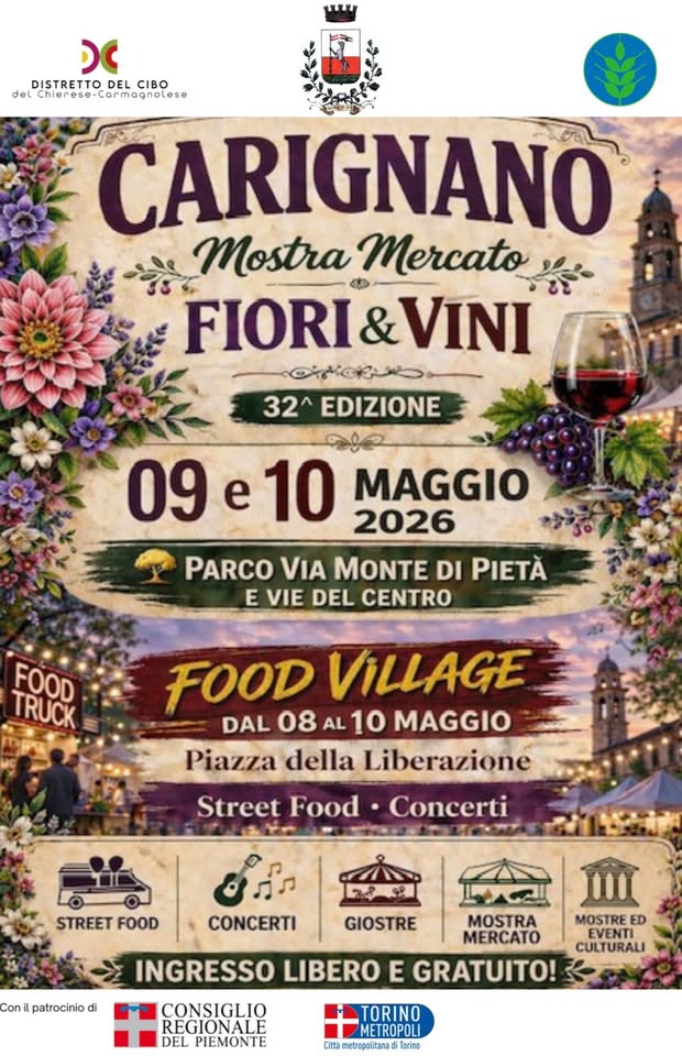 Evento CARIGNANO (TO) 32º edizione Fiori & Vini con Food Village Locandina CARIGNANO (TO) 32º edizione Fiori & Vini con Food Village - da venerdì 8 maggio - domenica 10 maggio 2026 ore 16:00 ore 23:00