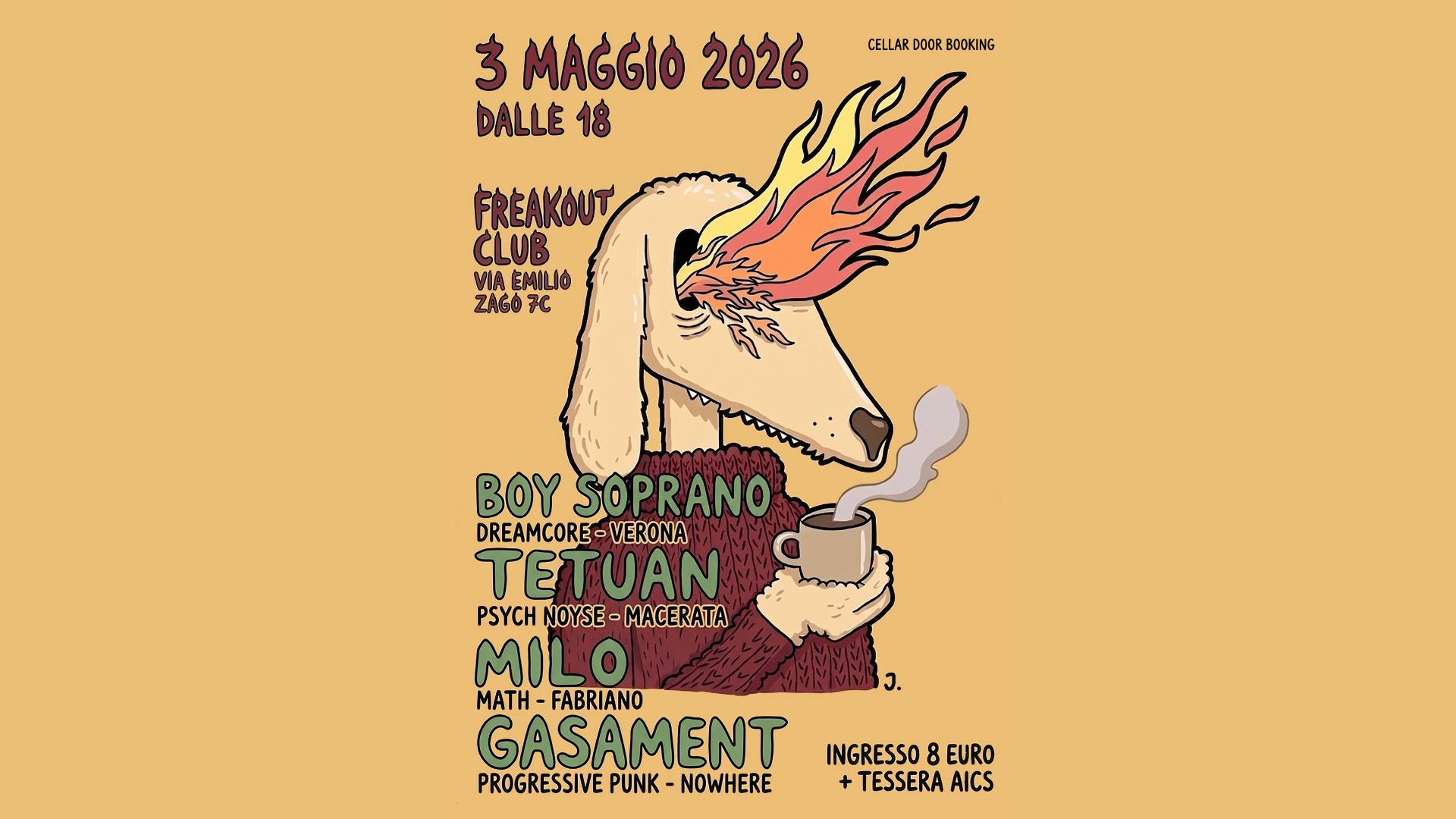 Cellar Door Booking: Boy Soprano, Gasament, Milo, Tetuan | Freakout Club Potrebbe essere un disegno raffigurante il seguente testo "CELLAR DOOR BOOKING 3 MAGGIÓ 2026 DALLE 18 FREAKOUT CLUB LUD MA EMILIO ZAGO7C 7C BOY SOPRANO DREAMCORE DREAMCORE-VERONA E TETUAN PSYCH PSYCHNOYSE-MACERATA NOYSE -MACERATA MILO MATH- FABRIANO GASAMENT GASAMENT INGRESSO8EURO + TESSERA AICS INGRESSO B EURO PROGRESSIVE PUNK -NOWHERE"