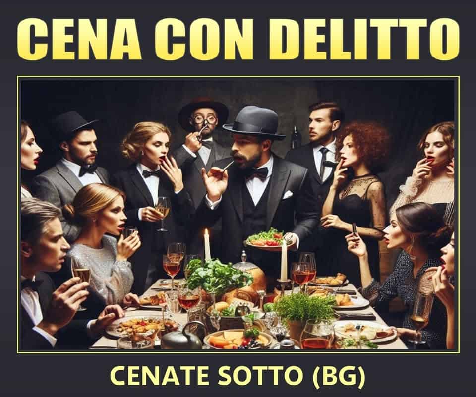 Potrebbe essere un'immagine raffigurante il seguente testo "CENA CON DELITTO CENATE SOTTO (BG)"