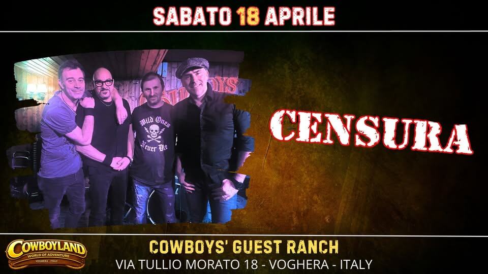 Evento Censura Rock Band At Cowboys’ Guest Ranch Locandina Censura Rock Band At Cowboys’ Guest Ranch - sabato 18 aprile ore 22:00 - 00:00