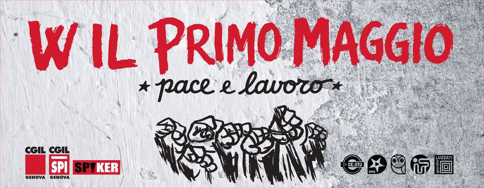 Concerto del Primo Maggio ai Giardini Luzzati con El Partydo e Teppa Bros (dj set Lo Stato Sociale) Potrebbe essere un'immagine raffigurante il seguente testo "w IL PRIMO MAGGIO pace e lavoro 急笑 CGIL CGILCGIL OGIL SPI SP! SP!KER KER DENOVA OENOVA CE.STO ENG 行简 UZZA"