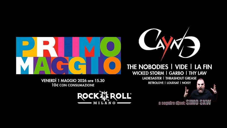 Concertone del Primo Maggio Potrebbe essere un contenuto grafico raffigurante il seguente testo "PRIIMO PR Cyb MAGG THE NOBODIES VIDE I LA FIN WICKED STORM I GARBO THY LAW VENERDÌ 1 MAGGIO 2026 ore 15.30 LADIESASTER THRASHOUT GREASE 10€ CON CONSUMAZIONE RETROLOVE LOUDSAT NOISY ROCKMROLL ROLL® ROCK MILANO M CIMO SVRE DIMU 生龍管者"