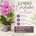 Potrebbe essere un'immagine raffigurante ‎orchidea vanda e ‎il seguente testo "‎Orchidee CORSO Scopri tutti segreti per coltivare orchidee sane e rigogliose! CONOSCERE le principali varietà e loro esigenze COLTIVARE tecniche rinvaso, substrato concimazione م PRENDERSI CURA irrigazione, luce, temperatura e efioritura 2 MAGGIO 2026 ORE 14.00 PORDENONE Un pomeriggio dedicato alla bellezza delle orchidee e alla passione per il verde.‎"‎‎