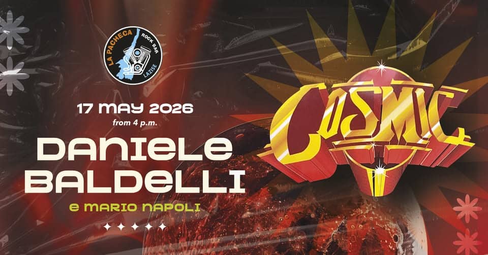 🪐 COSMIC Sound BALDELLI 🪐 @ La PACHECA Potrebbe essere un contenuto grafico raffigurante il seguente testo "nOHEc း 串 ROCK a LAZISE 17 MAY 2026 from 4 p.m. DAnIELe CISMC BALDELLI e MARIO nAPOLI"