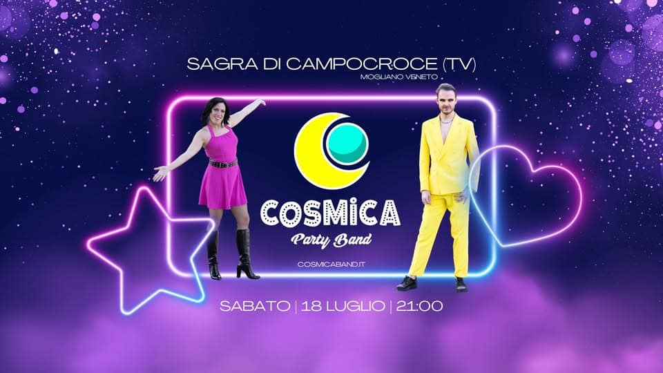 Cosmica Party Band @ Sagra di Campocroce di Mogliano Veneto (TV) Potrebbe essere un disegno raffigurante il seguente testo "SAGRA GRADICAMPOCROCE DI CAMPOCROCE (TV) MOCLANOVENETO, MOGUANOVE MOC JANO VE ETO تهم SABATO 18 LUGLIO 21:00 COSMICA Party Band B COSMICARANDIT"
