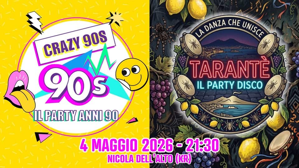 Crazy90s & Taranté @Nicola Dell’Alto (KR) Potrebbe essere un'immagine raffigurante il seguente testo "DANZA DANZA CHE UNISCE LA CRAZY 90S 90s IL PARTY ANNI 90 ان TARANTÈ IL PARTY DISCO טהיר م 4 MAGGIO 2026 2026-21:30 - 21:30 NICOLA DELL'ALTO (KR)"