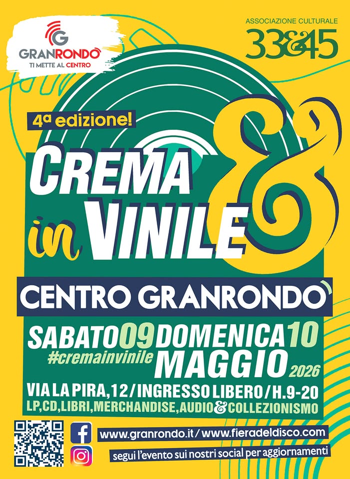 Crema in Vinile al Gran Rondò – 4a edizione Potrebbe essere un'immagine raffigurante il seguente testo "GRANRONDO TI IMETTE AL CENTRO ASSOCIAZIONE ASSOCIAZIONECULTURALE CULTURALE 33&45 4a edizione! CREMA VINILE VINILE) in CENTRO GRANRONDO SABATO09DOMENICA10 SABATO09 DOMENICA10 #cremainvinile MAGGIO 2026 LAPIRA, VIALAPIRA,12/INGRESSOLIBERO/H.-2 12/INGRESSO SOLIBERO/H.9-20 LP,CD,LIBR,MERCHANDISE,AUDIO ៩ COLLEZIONISMO f www.granrondo.it www.fieradeldisco.com com seguil'evento segui l'evento sui nostri social per aggiornamenti"