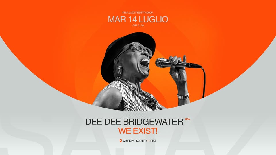 Potrebbe essere un contenuto grafico raffigurante altoparlante e il seguente testo "PISAJAZZI PISAJAZZREBIRTH2026 MAR14LUGLIO ZZ REBIRT 2026 PISA PISA MAR 14LUGLIO ORE2130 0J DEE DEE BRIDGEWATER USA WE EXIST! 9 GIARDINOSCOTTO-PISA -PISA"
