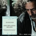 Destroyer | Milano, Arci Bellezza Destroyer Milano, Arci Bellezza a Milano (MI) il 23 settembre 2026