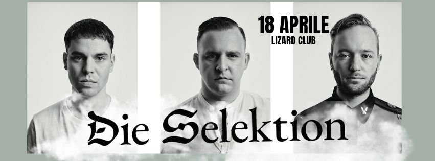 Evento Die Selektion Lizard Club Locandina Die Selektion Lizard Club - sabato 18 aprile ore 23:00 - 04:00