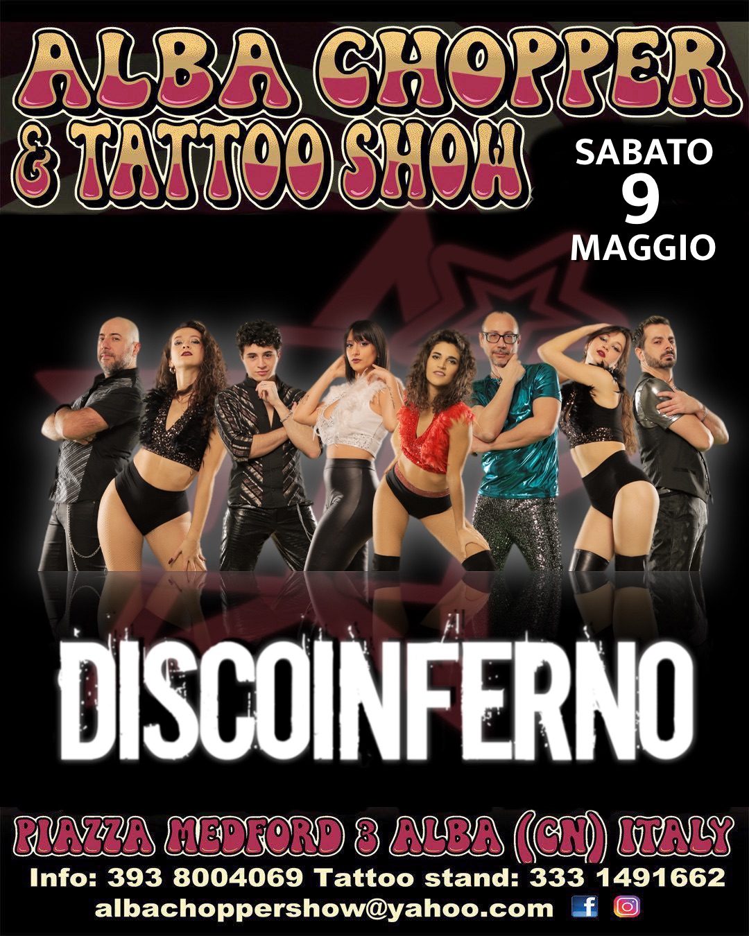 DiscoInferno: Alba Chopper & Tattoo Show (Alba, CN) Potrebbe essere un'immagine raffigurante il seguente testo "ALBA CHOPBER & TATO SHOU SABATO 9 MAGGIO DISCOINFERNO BIAZZA MEDFORD 3 ALBA (CN) ITALY Info: 393 8004069 Tattoo stand: 333 1491662 albachoppershow@yahoo.co"