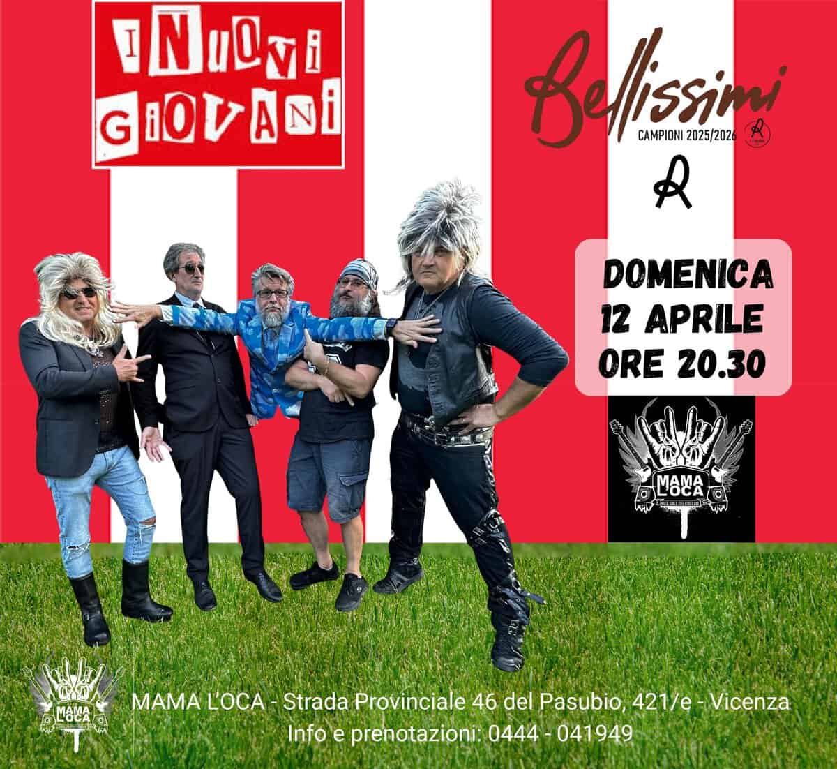 DOMENICA BIANCOROSSA@MAMALOCA con I NUOVI GIOVANI Potrebbe essere un'immagine raffigurante il seguente testo "I INuvi G OVANI BOV Belissir! CAMPIONI 2025/2026 DOMENICA 12 APRILE ORE 20.30 وه MAMA मम น่งม MLI 선송본슈 T O MAMA L'OCA Strada Provinciale nciale 46 del Pasubio, 421/e Vicenza Info e prenotazioni: 0444 041949"