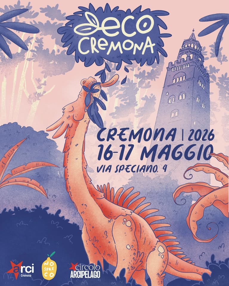 Eco Cremona – terza edizione Potrebbe essere un'immagine raffigurante il seguente testo "decos CREMONA CREMONA I 2026 16-17 MAGGIA VIA SPECIANO. 4 xи arci rci Cremona SPRE c circolo ARCIPELAGO"
