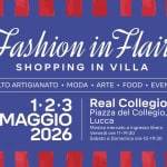 Fashion in Flair | XIX edizione Potrebbe essere un contenuto grafico raffigurante il seguente testo "Fashion in Flair TM SHOPPING N VILLA ALTO ARTIGIANATO MODA ARTE FOOD EVENTI 1.2.3 MAGGIO 2026 Real Collegio Piazza del Collegio, 13 Lucca MastramercatoaingressoTbera Mostran ramercato ingressoli libera Venerdi e11-19:30 Sabato Domenics are 10-19:30 10-19"