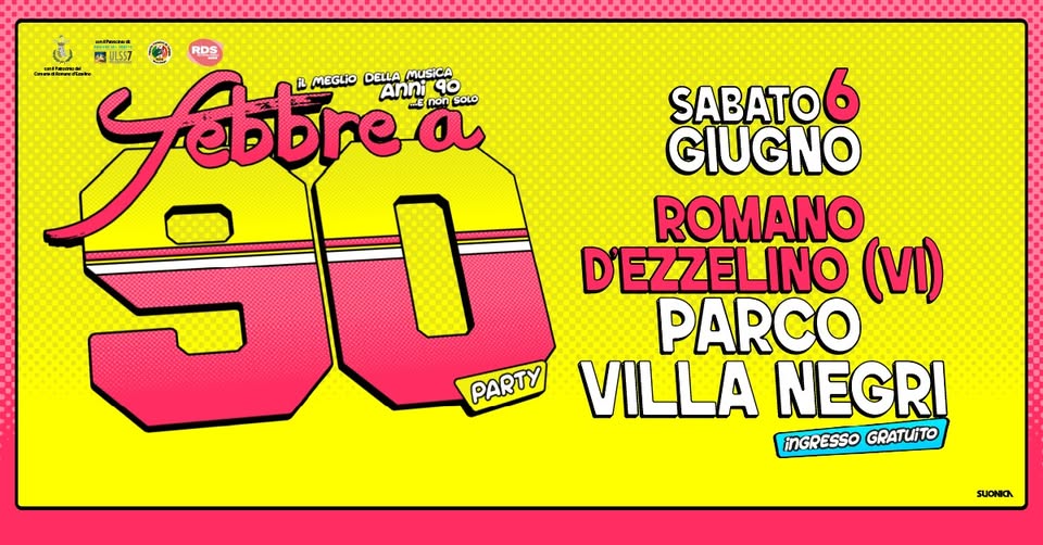 Evento Febbre a 90 – Romano d’Ezzelino (VI) – Parco Villa Negri Locandina Febbre a 90 – Romano d’Ezzelino (VI) – Parco Villa Negri - sabato 6 giugno ore 21:00 - 23:59