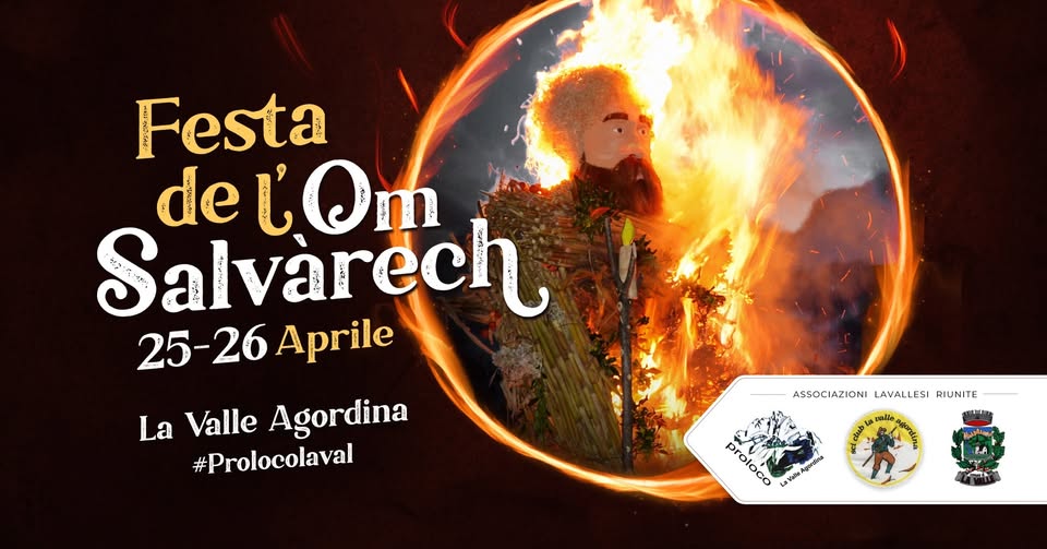Festa de l’Om Salvàrech 2026 Potrebbe essere un'immagine raffigurante incendio e il seguente testo "Festa delOm O de Om Salvàrech 25-26Aprile 25-26 Aprile La Valle Agordina #Prolocolaval ASSOCIAZIONI ASSOCIAZIONILAVALESTRIUNITE- A5500 LAVALLESI RIUNITE Vade"