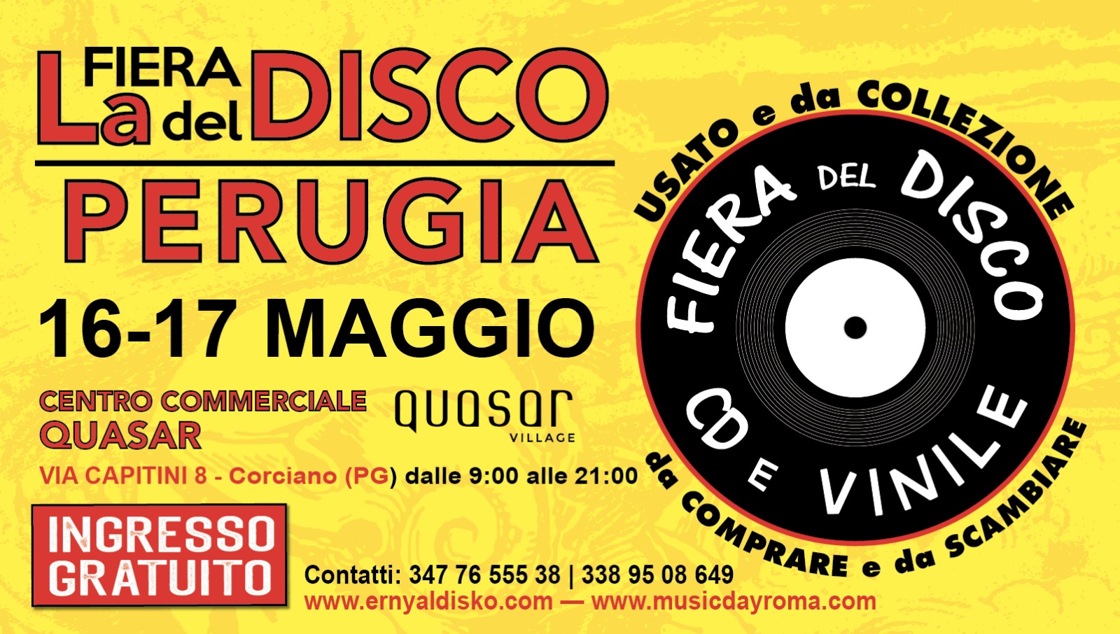 Fiera del Disco di Perugia I 16-17 Maggio I Ingresso Gratuito Potrebbe essere un'immagine raffigurante il seguente testo "La a del DISCO FIERA PERUGIA USATO e da DEL COLLEZIONE COMERIONE DISCO OUSATO 16-17 MAGGIO AERA CENTRO COMMERCIALE QUASAR QuaSOr VILLAGE 8 VIA CAPITINI 8- Corciano (PG) dalle 9:00 alle 21:00 E Contatti: 347 76 555 38 338 95 08 COMPRARE e da 649 da VINILE SCAMBIARE DCMBIAN www.ernyaldisko.com - www.musicdayroma.com INGRESSO GRATUITO"