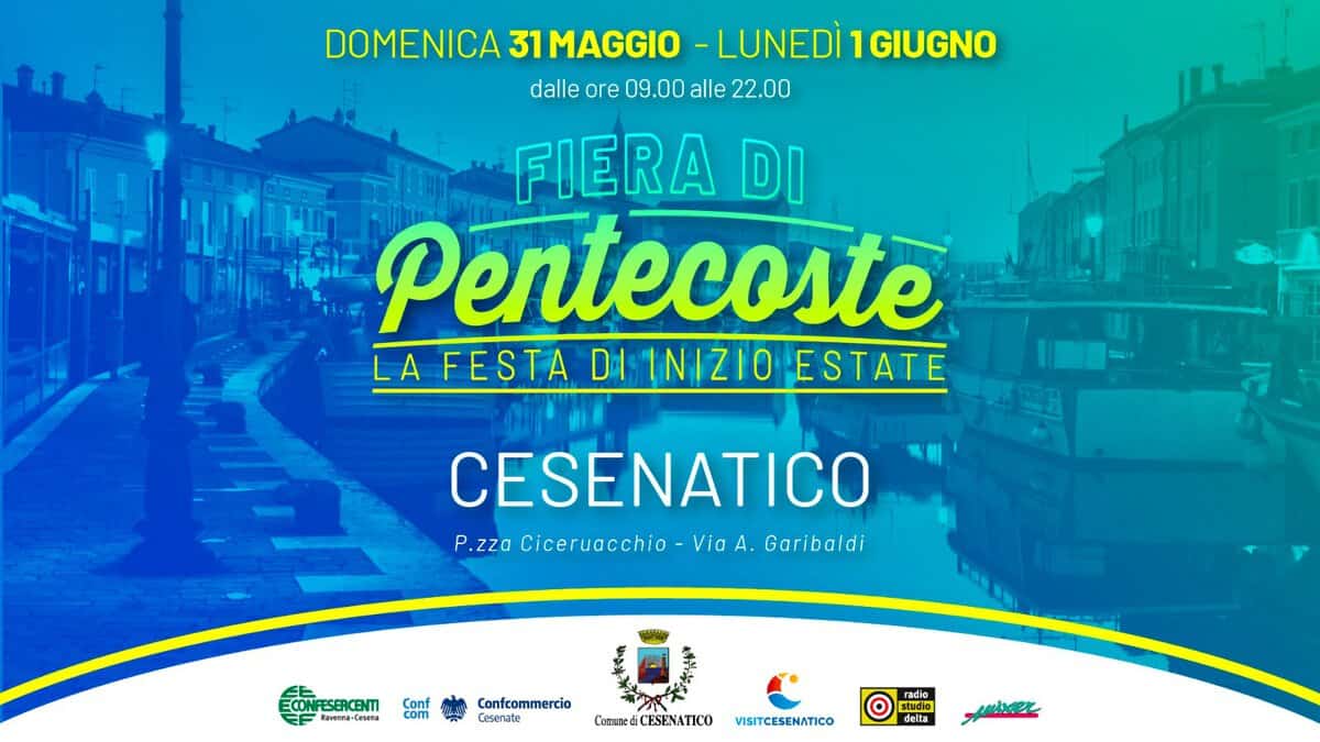 Fiera di Pentecoste Potrebbe essere un'immagine raffigurante il seguente testo "DOMENICA 31MAGGIO -LUNEDI 1GIUGNO dalle ore 09.00 alle 22.00 FIERA DI Pentecoste LA FESTA DI INIZIO ESTATE CESENATICO P.zza Ciceruacchio Via A. Garibaldi ESERCENTI com Confcommercio Cesenate CarundiCESENATICO radio studio delta VISITCESENATICO pober"