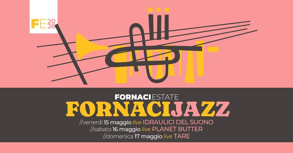 FORNACI JAZZ 2026 | Idraulici del Suono – Planet Butter – Tare Potrebbe essere un'immagine raffigurante sassofono, clarinetto, tromba e il seguente testo "FE30 神 क््ा FORNACIESTATE FORNACIJAZZ //venerdì 15 maggio live IDRAULICI DEL SUONO /sal6omagjolvePLANETBUTER //sabato 16 maggio live PLANET BUTTER //domenica 17 maggio live TARE"