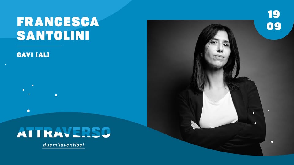 Evento Francesca Santolini – Gavi (Al) – Attraverso Festival Locandina Francesca Santolini – Gavi (Al) – Attraverso Festival - sabato 19 settembre ore 18:00 - 20:00