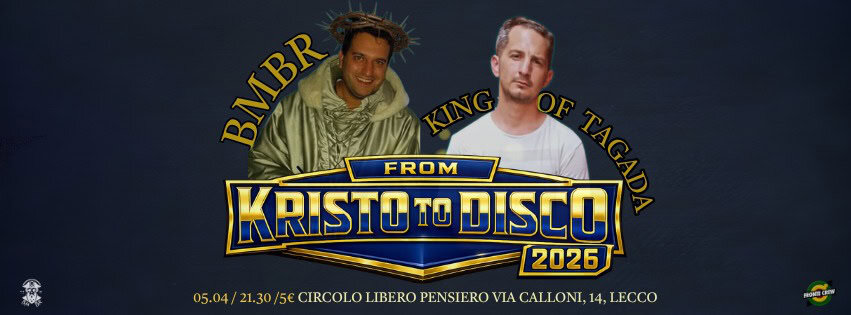 Potrebbe essere un'immagine raffigurante il seguente testo "BMBR FROM KRISTO KRISTOTODISCO TO DISCO 2026 05.04 50/201.CACONOIOCOOANL 21.30 CIRCOLO LIBERO PENSIERO VIA CALLONI,"