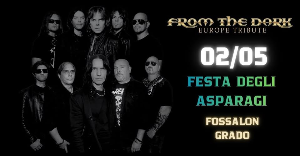 Evento From the Dark – Festa degli Asparagi Fossalon Locandina From the Dark – Festa degli Asparagi Fossalon - sabato 2 maggio ore 21:00 - 23:00