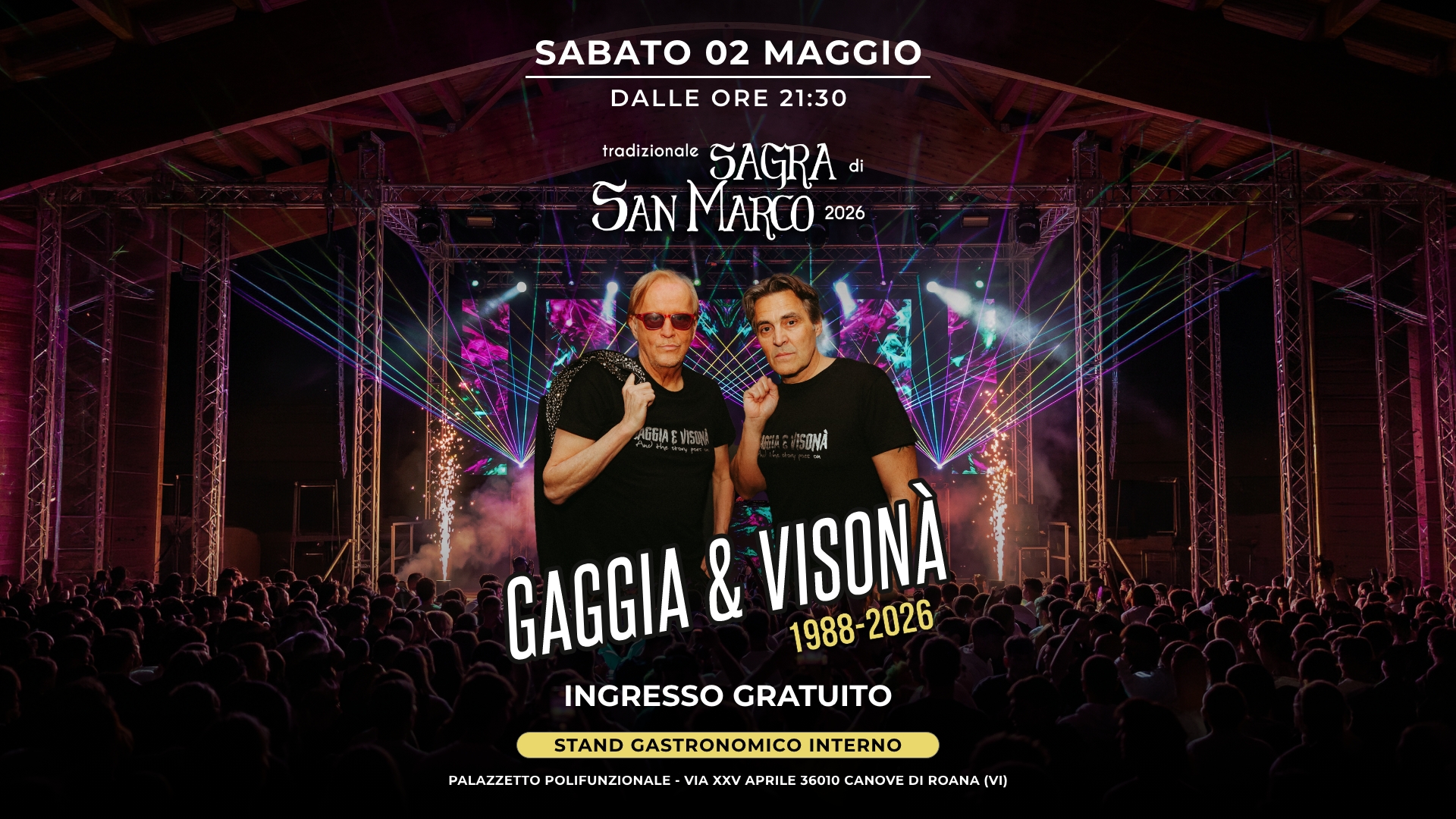 Evento GAGGIA & VISONA’ Palazzetto di Canove di Roana (Vi) – Sagra di San Marco Locandina GAGGIA & VISONA’ Palazzetto di Canove di Roana (Vi) – Sagra di San Marco - sabato 2 maggio ore 21:30 - 02:30