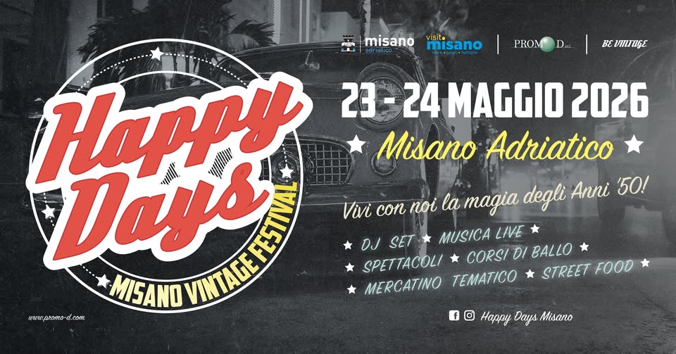 Happy Days Misano Vintage Festival Potrebbe essere un contenuto grafico raffigurante bevanda e il seguente testo "misano misano PROM D. EИиe BE иTTaςε Happy mujll 23 23-24 24 MAGGIO 2026 Misano Adriatico Days VINTAGEFESTIVA NTER Vivi Viri con noi la magia degli Anni 50! *DJ DJ SET MUSICA LIVE SPETTACOLI CORSI DI BALLO MISANO STREET FOOD MERCATINO TEMATICO awwtmakimabla.come f O Happy Days Misano"