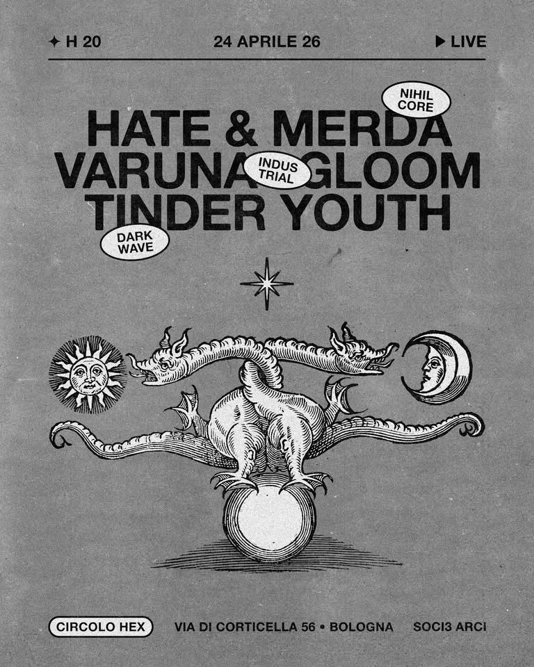 Evento Hate & Merda – Varuna Gloom – Tinder Youth Live Circolo Hex Locandina Hate & Merda – Varuna Gloom – Tinder Youth Live Circolo Hex - venerdì 24 aprile ore 20:00 - 22:00