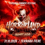 HORRORLAND HALLOWEEN FESTIVAL 2026 Horrorland Halloween Festival 2026 a Ferrara (FE) il 31 ottobre ottobre - 1 novembre 2026