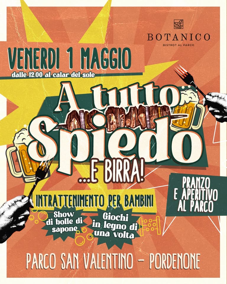 🌿 Il 1 Maggio al Parco San Valentino a Pordenone A TUTTO SPIEDO… e BIRRA! 🍗 🍺 Potrebbe essere un'immagine raffigurante il seguente testo "國 BOTANICO BISTROT BISTROTALPARCO AL PARCO VENERDI 1 MAGGIO dalle 12.00 al calar del sole A tutto Spiedo M ...E BIRRA! PRANZO INTRATTENIMENTO PER BAMBINI E APERITIVO AL PARCO Show di bolle di Giochi in legno di sapone una volta PARCO SAN VALENTINO -PORDENONE"