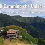 IL CAMMINO CHE UNISCE – Riconnettersi in Valle Cervo IL CAMMINO CHE UNISCE - Riconnettersi in Valle Cervo