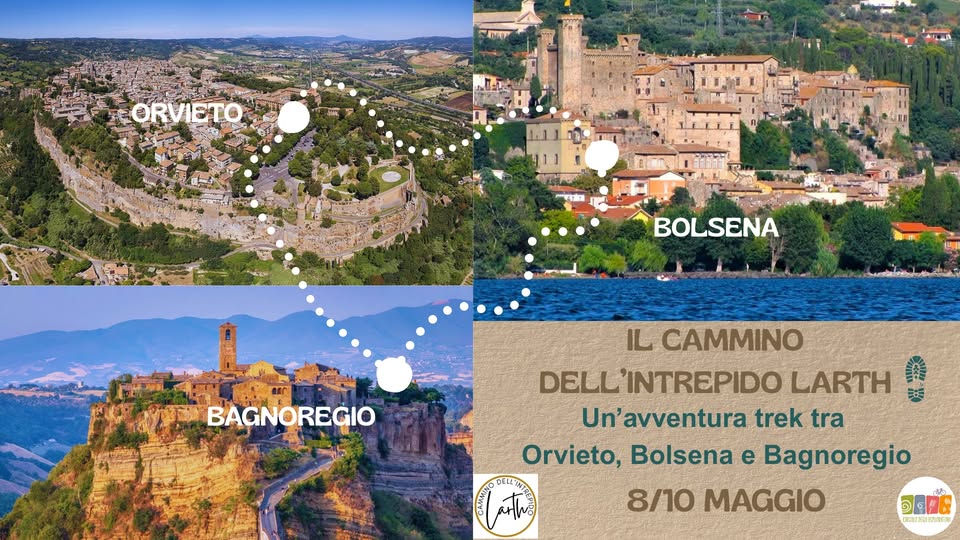IL CAMMINO DELL’INTREPIDO LARTH – un’avventura trek tra Orvieto, Bolsena e Bagnoregio Potrebbe essere un'immagine raffigurante la Sagrada Familia, Stari Most, Camogli, l'Arno e il seguente testo "IE ORVIETO BOLSENA BAGNOREGIO IL CAMMINO DELL'INTREPIDO LARTH Un'avventura trek tra Orvieto, Bolsena e Bagnoregio DEEENI 8/10 MAGGIO DGN& poAHoKo"