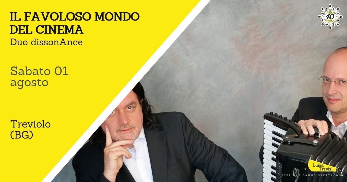 Evento Il Favoloso Mondo Del Cinema Duo Dissonance Treviolo (Bg) Locandina Il Favoloso Mondo Del Cinema Duo Dissonance Treviolo (Bg) - sabato 1 agosto ore 21:15 - 22:30