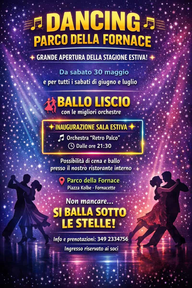 Potrebbe essere un'immagine raffigurante danza e il seguente testo "月 DANCING 月 PARCO DELLA FORNACE GRANDE APERTURA DELLA STAGIONE ESTIVA! e per tutti Da sabato 30 maggio sabati di giugno e luglio BALLO LISCIO con le migliori orchestre INAUGURAZIONE SALA ESTIVA Orchestra "Retro Palco" Dalle ore 21:30 Possibilità di cena ballo presso il nostro ristorante interno Parco della Fornace Piazza Kolbe- Fornacette Non mancare... SI BALLA SOTTO LE STELLE! Info e prenotazioni: 349 2334756 Ingresso riservato ai soci"