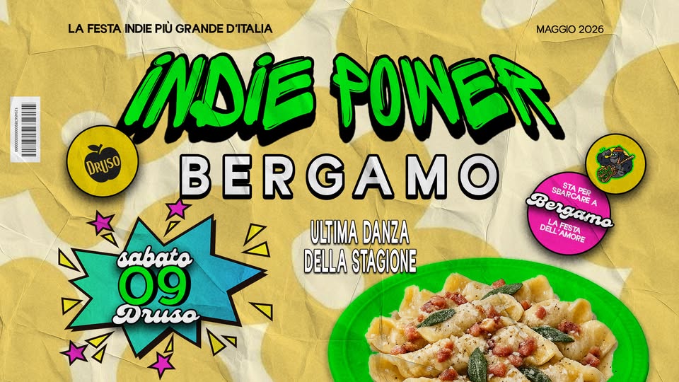 Evento Indie Power @Druso Bergamo 09 Maggio Locandina Indie Power @Druso Bergamo 09 Maggio - sabato 9 maggio ore 22:00 - 03:00