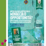 Intelligenza artificiale: minaccia o opportunità? Potrebbe essere un'immagine raffigurante mappa e il seguente testo "LIONS L Organizato da LIONS CWB ARQUAPETRARCA ARQUA PETRARCA INTELLIGENZA INTELLIGENZAARTIFICIALE: ARTIFICIALE: MINACCIAO OPPORTUNITĂ? Oltre la paura, verso la conoscenza... Unviaggio tra rischi potenzialità . GAETANO LO RUSSO DIRETOREDELTUTOROGATEDITEOLOGI DIRETTORE SABATO 18 APRILE ORE21:00 AUDITORIUM DIGALZI DIGALZIGNANO NANO TERME PD INGRESSO INGRESSOLIBERO LIBERO Presentazione Del libro IL CREDENTE CYBORG CONILPATROCINIO CONILIMATROCINODELCOMUNE DEL COMUNE GALZIGNANO TERME PD LIONS INTERNATIONAL DISTRETTO DISTRETTO108TA3-ITALIA 108TA3 ITALIA"