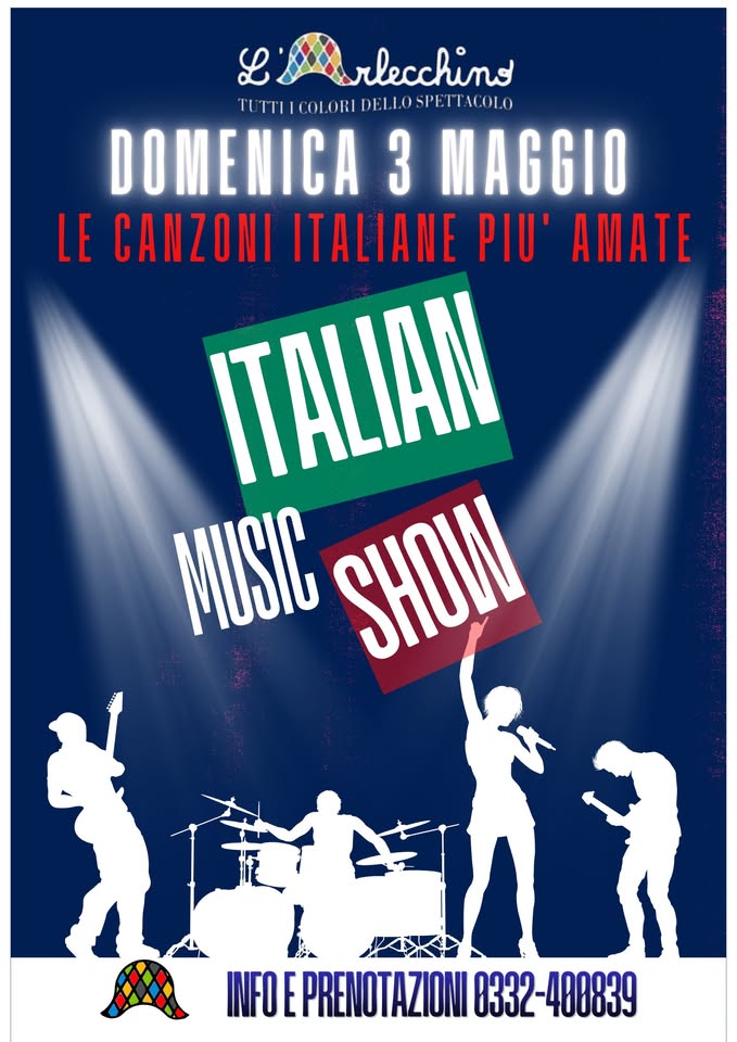 ITALIAN MUSIC SHOW@L’Arlecchino Show Bar Potrebbe essere un'immagine raffigurante il seguente testo "L 688 rlecchino DOMENICA TUT.COL.ORI.DELLOSPETCO.O IUTTIICOLORI 3 MAGGIO LE CANZONI ITALIANE PIU' AMATE ITALIAN MUSIC SHON INFO E PRENOTAZIONI 0332- 0332-400839"